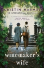The Winemaker's Wife : An internationally bestselling story of love, courage and forgiveness - Book