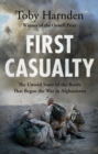 First Casualty : The Untold Story of the Battle That Began the War in Afghanistan - Book