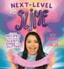 Karina Garcia's Next-Level DIY Slime - Book