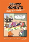 Senior Moments: Older but no wiser - Book