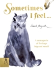 Sometimes I Feel... : A Menagerie of Feelings Big and Small - eBook