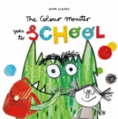 The Colour Monster Goes to School : Perfect book to tackle school nerves - eBook