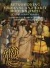 Refashioning Medieval and Early Modern Dress : A Tribute to Robin Netherton - eBook