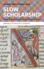 Slow Scholarship : Medieval Research and the Neoliberal University - eBook