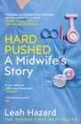 Hard Pushed : A Midwife’s Story - Book