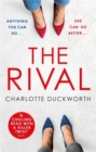 The Rival : The most addictive and unputdownable thriller you'll read all year - eBook