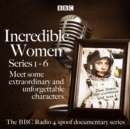 Incredible Women: Series 1-6 : The BBC Radio 4 spoof documentary series - eAudiobook