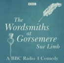 The Wordsmiths at Gorsemere: The Complete Series 1 and 2 : The BBC Radio 4 Comedy - eAudiobook