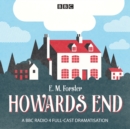 Howard's End : A BBC Radio 4 full cast dramatisation - eAudiobook