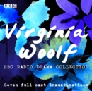 The Virginia Woolf BBC Radio Drama Collection : Seven full-cast dramatisations - Book