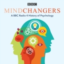Mindchangers : A BBC Radio 4 History of Psychology - eAudiobook