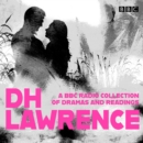 D. H. Lawrence: A BBC Radio Collection : 14 dramatisations and radio readings including Lady Chatterley's Lover, Sons and Lovers, The Rainbow and Women in Love - eAudiobook