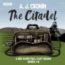 The Citadel: Series 1-6 : A BBC Radio full-cast drama - eAudiobook