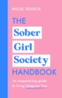 The Sober Girl Society Handbook : Why drinking less means living more - Book