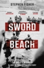 Sword Beach : The Untold Story of D-Day’s Forgotten Victory - Book
