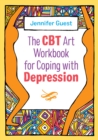 The CBT Art Workbook for Coping with Depression - eBook