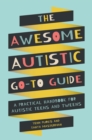 The Awesome Autistic Go-To Guide : A Practical Handbook for Autistic Teens and Tweens - eBook