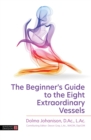 The Beginner's Guide to the Eight Extraordinary Vessels - Book
