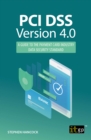 PCI DSS Version 4.0 : A guide to the payment card industry data security standard - eBook