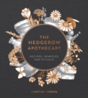 The Hedgerow Apothecary : Recipes, Remedies and Rituals - eBook