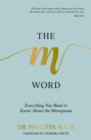 The M Word : Everything You Need to Know About the Menopause - eBook