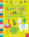 Press Out and Decorate: Flamingos, Llamas and Other Cool Things - Book