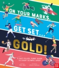 On Your Marks, Get Set, Gold! : A Fact-Filled, Funny Guide to Every Olympic Sport - Book