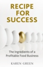 Recipe for Success : The ingredients of a profitable food business - Book