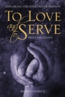 To Love and To Serve: Selected Essays : Exploring the Ignatian Tradition - Book