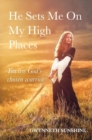 He Sets Me On My High Places : You are God's chosen warrior - Book