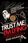 Trust Me I'm Lying : Confessions of a Media Manipulator - Book