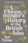 A Cheesemonger's History of The British Isles - Book