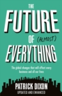 The Future of Almost Everything : How our world will change over the next 100 years - Book