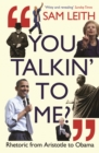You Talkin' To Me? : Rhetoric from Aristotle to Trump and Beyond ... - Book