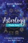 Astrology Made Easy : A Guide to Understanding Your Birth Chart - Book