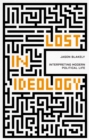 Lost in Ideology : Interpreting Modern Political Life - eBook