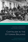 Capitalism in the Ottoman Balkans : Industrialisation and Modernity in Macedonia - eBook