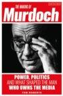 The Making of Murdoch: Power, Politics and What Shaped the Man Who Owns the Media - eBook