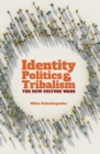 Identity Politics and Tribalism : The New Culture Wars - Book