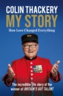 Colin Thackery - My Story : How Love Changed Everything - from the Winner of Britain's Got Talent - Book