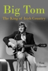 Big Tom : The King of Irish Country - Book