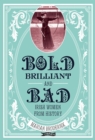 Bold, Brilliant and Bad - eBook
