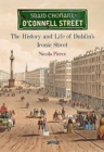 O'Connell Street : The History and Life of Dublin's Iconic Street - Book