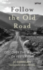 Follow the Old Road : Discover the Ireland of Yesteryear - Book
