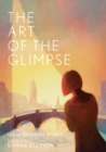 The Art of the Glimpse : 100 Irish short stories - Book