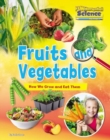 Fruits and Vegetables: How We Grow and Eat Them - Book