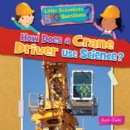 How Does a Crane Driver Use Science? - Book