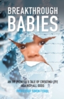 Breakthrough Babies : An IVF pioneer's tale of creating life against all odds - Book