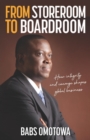 From Storeroom to Boardroom : How integrity and courage shapes global business - eBook