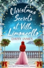 Christmas Secrets at Villa Limoncello : A feel-good Christmas holiday romance - eBook